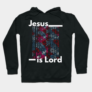 Jesus is Lord Hoodie